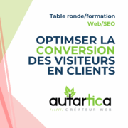 Table ronde web/SEO : Optimiser la conversion des visiteurs en clients (module 3)